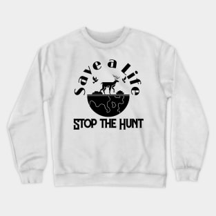 T-Shirt Stop hunting Crewneck Sweatshirt